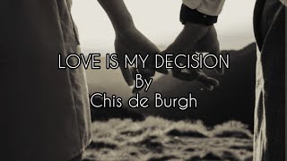 LOVE IS MY DECISION By Chris de Burgh
