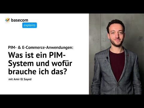 Was ist ein PIM-System und wofür brauche ich das? | basecom explains