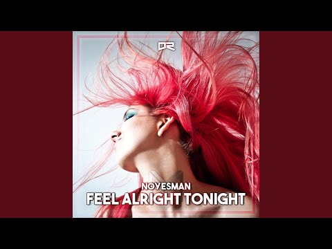 Feel Alright Tonight