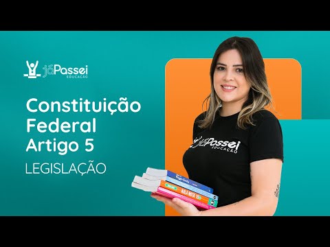 Constituição Federal - Artigo 5  | JáPassei Educação | Concursos Públicos Pedagógicos 📚