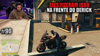 ELES FIZERAM ISSO NA FRENTE DO DERICK! EP 90