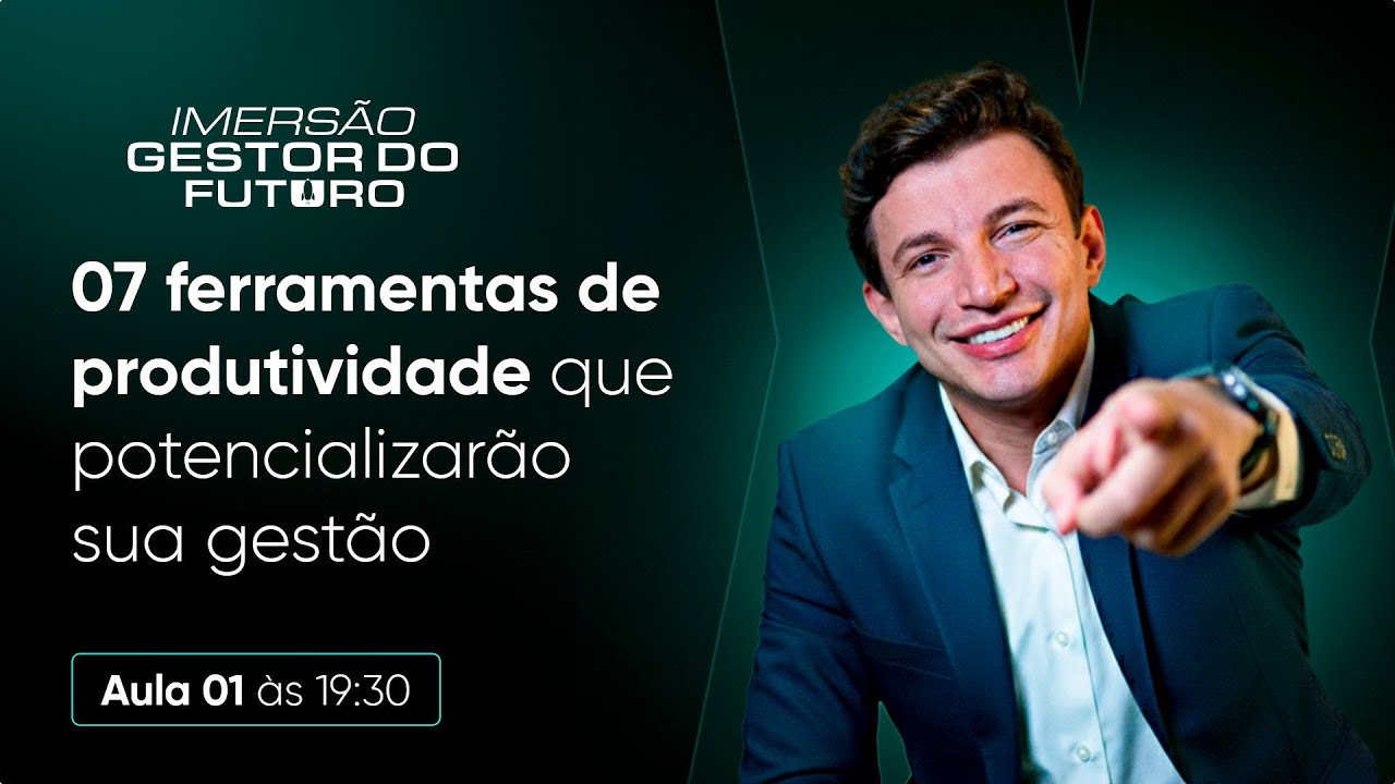 Aula 1 - [IMERSÃO GESTOR DO FUTURO] - 7 Ferramentas Para o Fim do Caos Na Liderança
