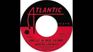 Archie Bell &amp; The Drells   Don&#39;t Let The Music Slip Away
