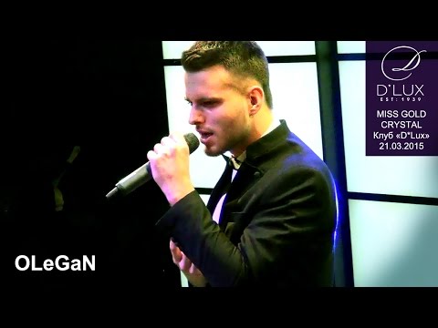 OLeGaN. Выступление на конкурсе красоты MISS GOLD CRYSTAL. Киев, D*Lux, 21.03.2015.