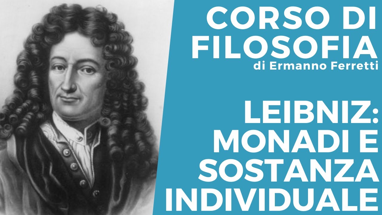 Leibniz: monadi e sostanza individuale