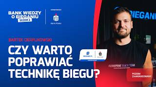 Technika biegu. Czy warto ją poprawiać i jak to robić? Bartek Cierplikowski | Ba