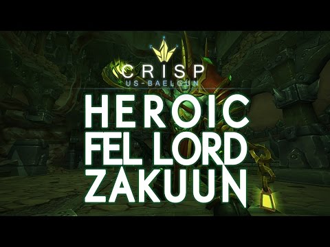 Crisp vs. Fel Lord Zakuun - Heroic Hellfire Citadel