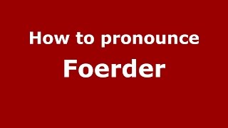 How to pronounce Foerder