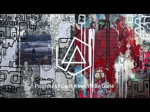 Linkin Park, Mike Shinoda - Promises I Can't Keep/I'll Be Gone (Mix/Studio)