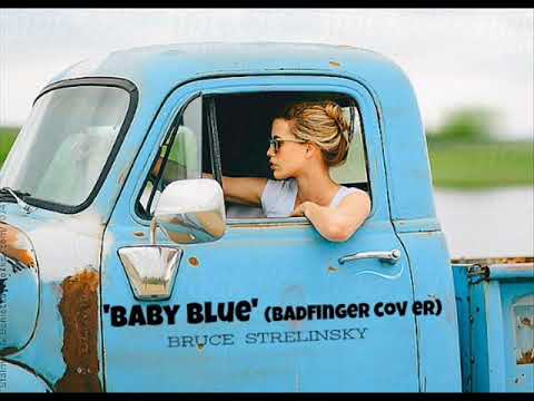 Baby Blue (Badfinger cover- Bruce Strelinsky)