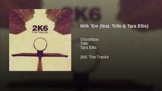 Milk 'Em (feat. Trife & Tara Ellis)