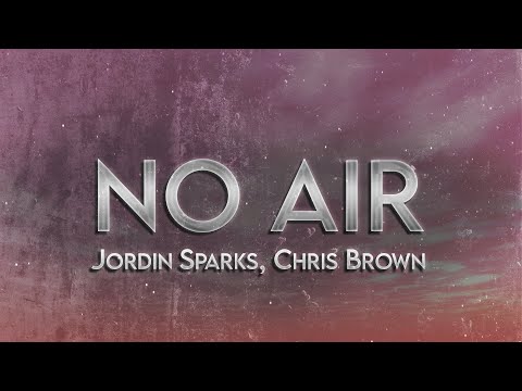 Jordin Sparks - No Air (Lyrics) ft. Chris Brown