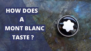 How Does a Mont Blanc Taste?