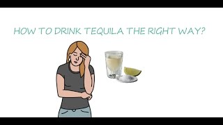 How to drink Tequila the right way?