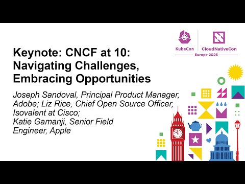 Keynote: CNCF at 10: Navigating Challenges, Embracing Opportunit... J. Sandoval, L. Rice, K. Gamanji
