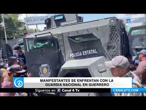 Manifestantes se enfrentan con la Guardia Nacional en Guerrero