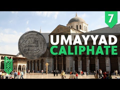 The Ummayad Dynasty | 705CE - 750CE | The Birth of Islam Episode 07