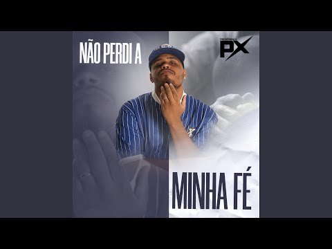 Não Perdi a Minha Fé