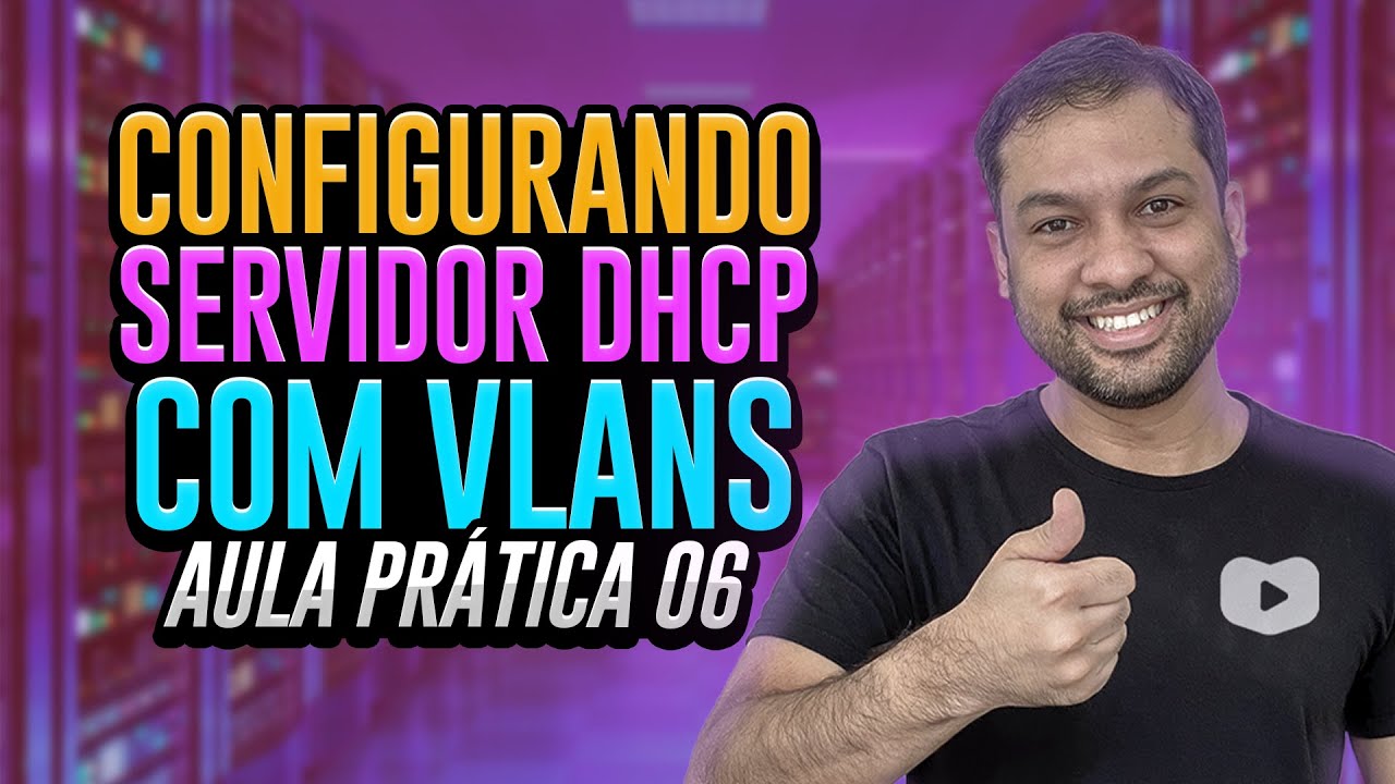 Configurando o servidor DHCP - Aula 06