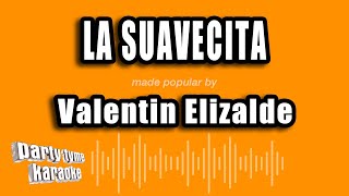 Valentin Elizalde - La Suavecita (Versión Karaoke)