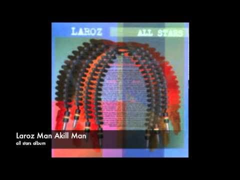 Laroz Man Akill Man