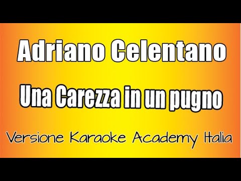 Adriano Celentano -  Una carezza in un pugno  (Versione Karaoke Academy italia)
