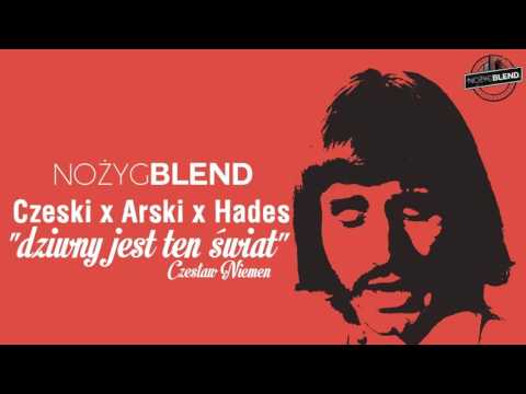 Czeski x Arski x Hades x Czesław Niemen - Dziwny jest ten świat [Nożyg Blend]