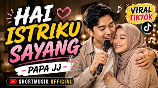 Download lagu HAI ISTRIKU SAYANG - PAPA JJ | VIRAL TIKTOK | SHORTMUSIK  mp3