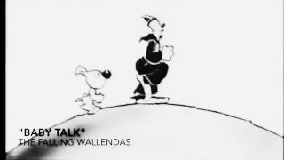 The Falling Wallendas - Baby Talk