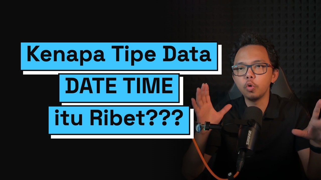 Kenapa Tipe DataDate Time itu Ribet???