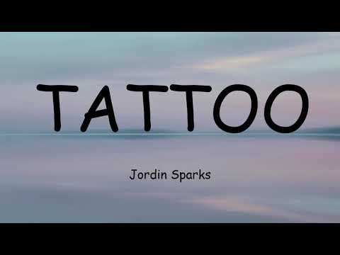 Tattoo - Jordin Sparks (Lyrics)