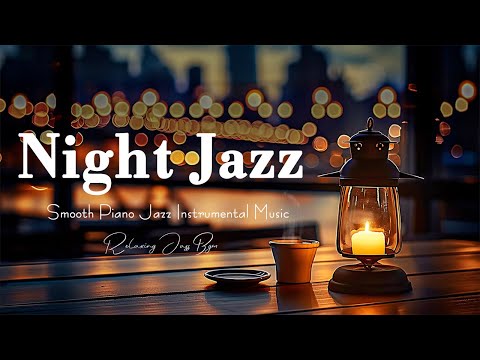 Exquisite Night Jazz Sleep Music  Elegant Piano Jazz  Work and Study  Soft Instrumental Jazz Music