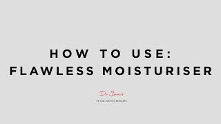 How to Use Flawless Moisturiser | Dr Sam Bunting