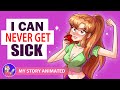 I Can Never Get Sick Ever