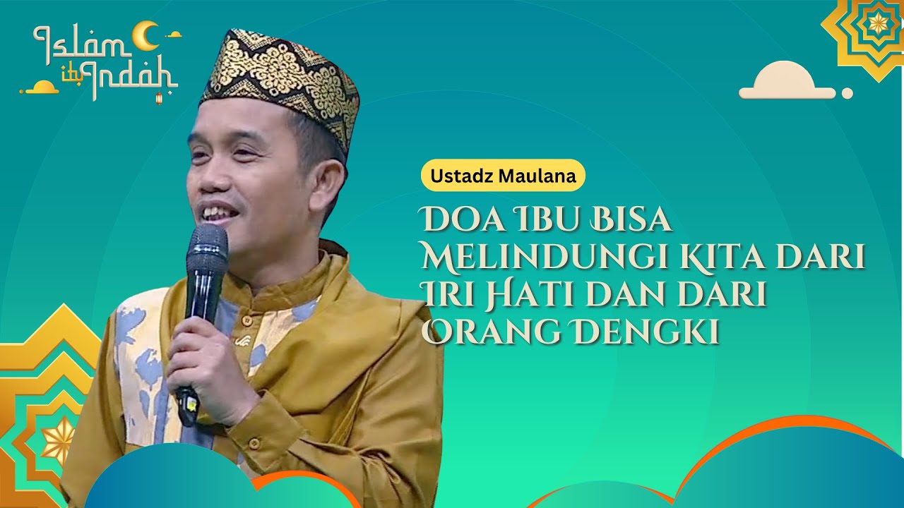 Doa Ibu Bisa Melindungi Kita dari Iri Hati dan dari Orang Dengki - Ceramah Ust Maulana