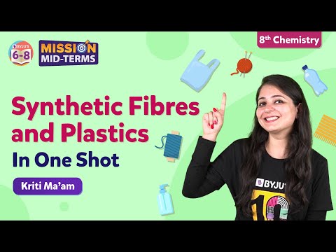 Synthetic Fibres and Plastics Class 8 Science Complete Chapter in One shot | BYJU'S - Class 8