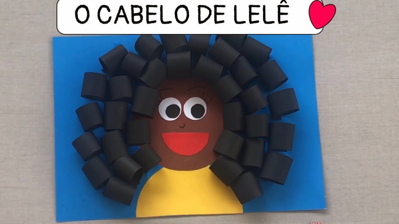 O CABELO DE LELÊ  (Arte com temática consciência negra)