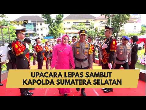 UPACARA LEPAS SAMBUT KAPOLDA SUMATERA SELATAN