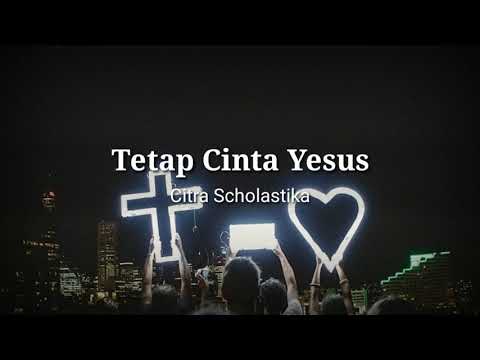 Citra Scholastika - Tetap Cinta Yesus