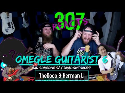 DID SOMEONE SAY DRAGONFORCE?? -- TheDooo & Herman Li 🎸🎸🤯🤯 -- 307 Reacts -- Episode 270