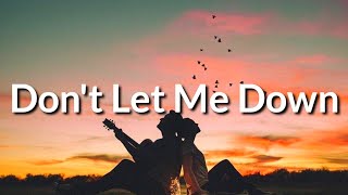 The Chainsmokers - Don&#39;t Let Me Down (Lyrics) ft. Daya