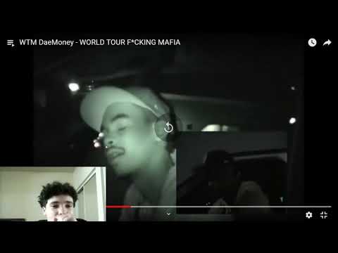 WTM DaeMoney - "World tour Fucking Mafia" (video reaction)
