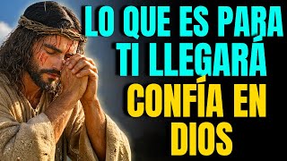 DIOS TE HABLA HOY: SUELTA EL MIEDO Y CONFÍA, TODO EMPIEZA A ORDENARSE