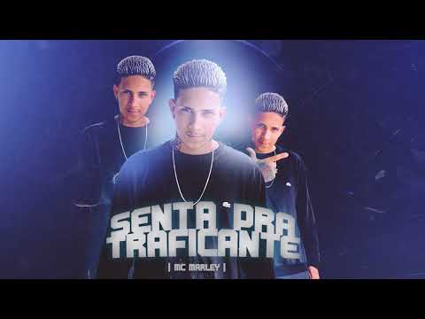MC MARLEY - SENTA PRA TRAFICANTE |  AQUI NA PARMA QUE TU VAI SENTAR (REMIX BREGA FUNK) TIK TOK