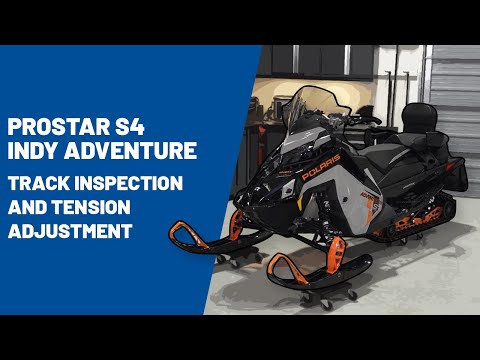 2023+ ProStar S4 INDY Adventure Track Inspection and Tension Adjustment | Polaris Snowmobiles