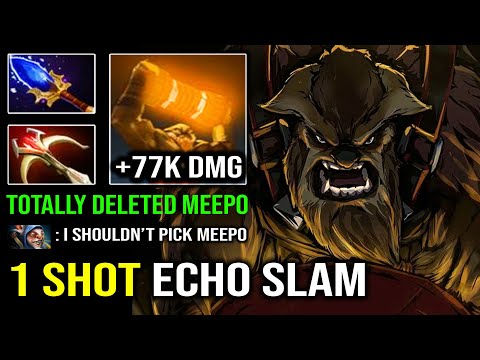 WTF Instant 1 Shot Echo Slam +77K Damage Earthshaker Totally Deleted Meepo EZ GG Dota 2