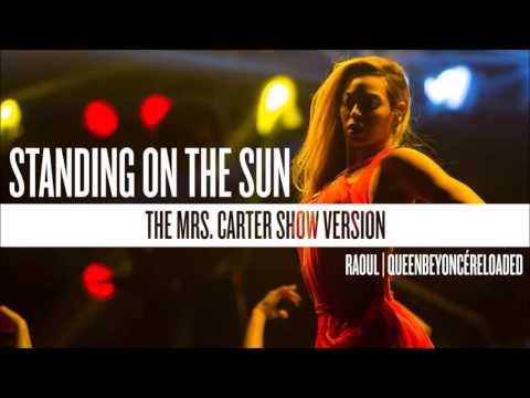 Beyonc&eacute; - Standing On The Sun (The Mrs. Carter Show Version)