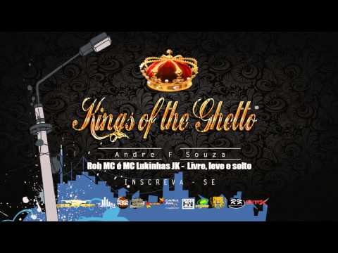Roh MC e MC Lukinhas JK - Livre Leve e Solto (DJ Jorgin) kings of the Ghetto