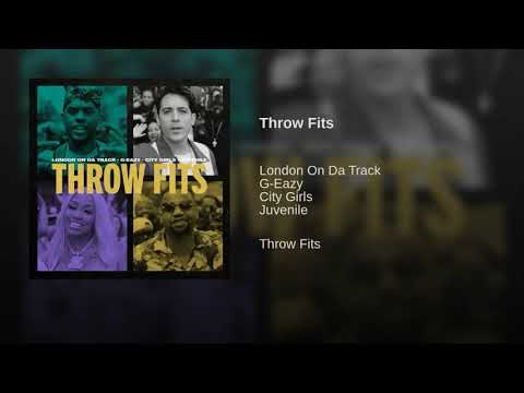 London On Da Track - Throw Fits ft. G-Eazy, Juvenile (without City Girls)