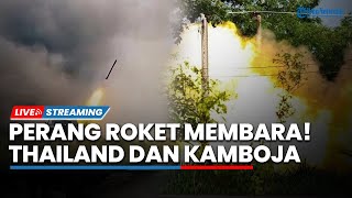 Perang Roket Thailand-Kamboja Membara! Rumah Warga Ludes Terbakar di Perbatasan